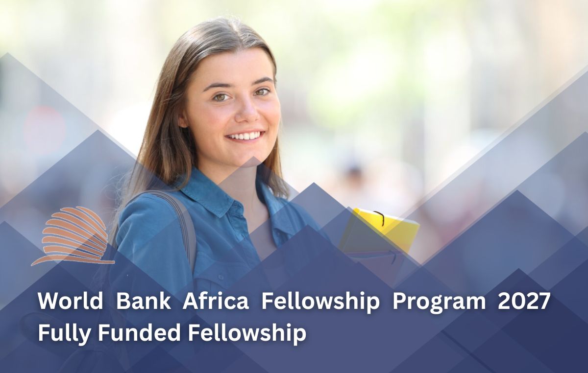 World Bank Africa Fellowship Program 2027 Fully Funded Research Fellowship
